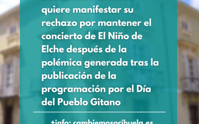 Cambiemos Orihuela quiere manifestar su rechazo por mantener el concierto de El Niño de Elche después de la polémica generada tras la publicación de la programación por el Día del Pueblo Gitano