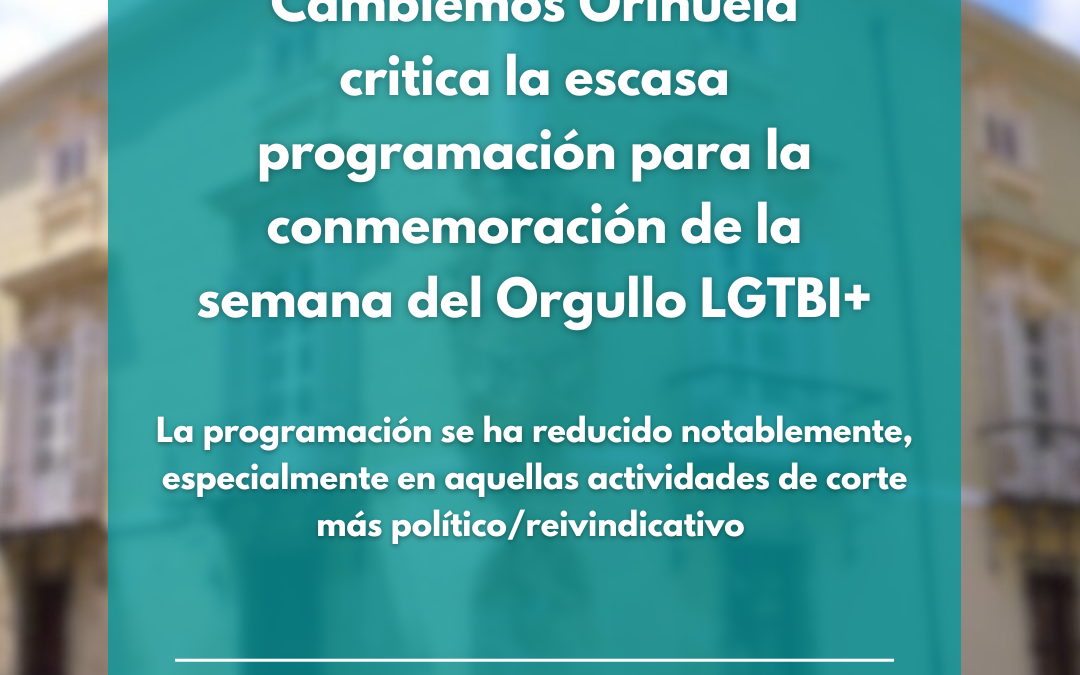 Cambiemos Orihuela critica la escasa programación para la conmemoración de la semana del Orgullo LGTBI+